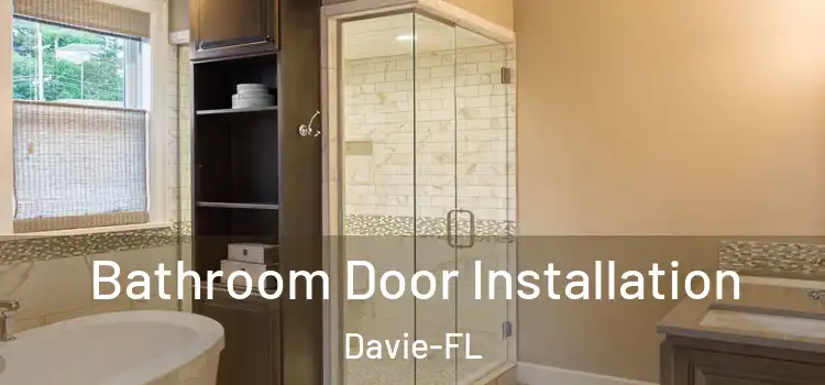  Bathroom Door Installation Davie-FL